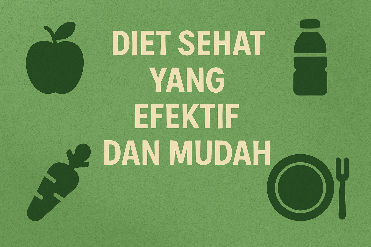 Diet Sehat yang Efektif dan Mudah