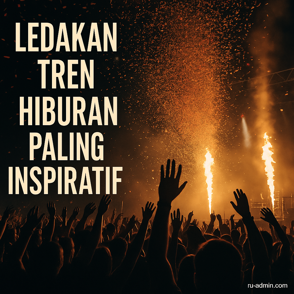 Ledakan tren hiburan paling inspiratif