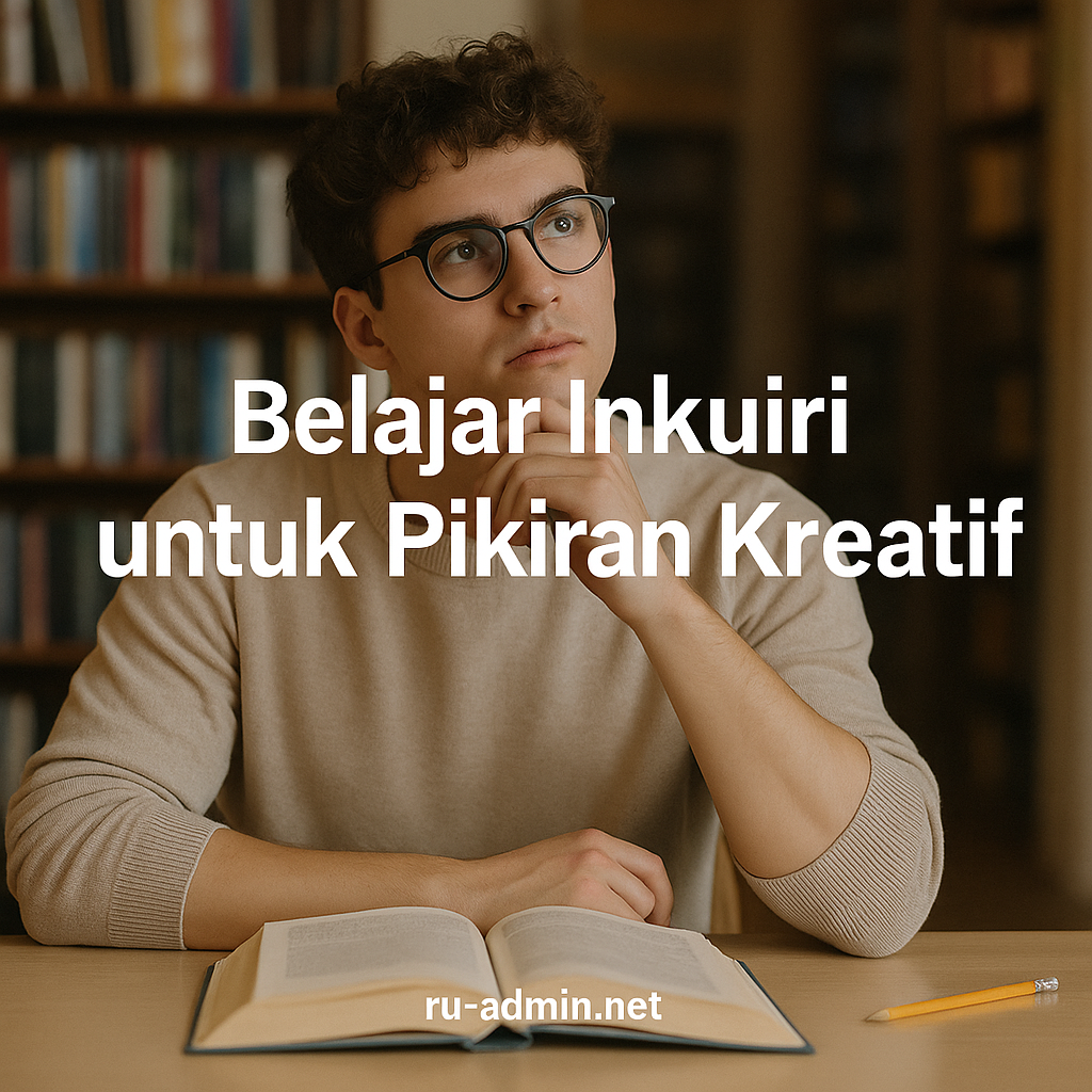 Belajar Inkuiri untuk Pikiran Kreatif