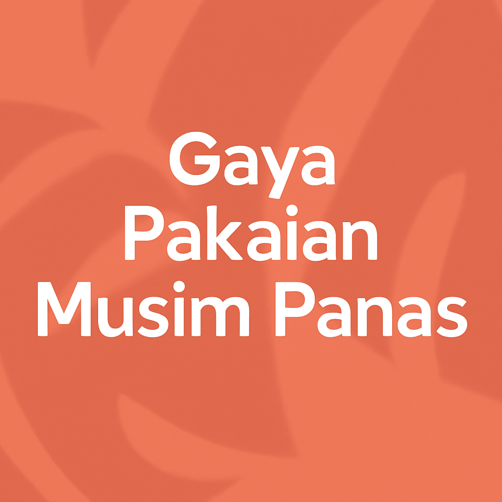 Gaya Pakaian Musim Panas