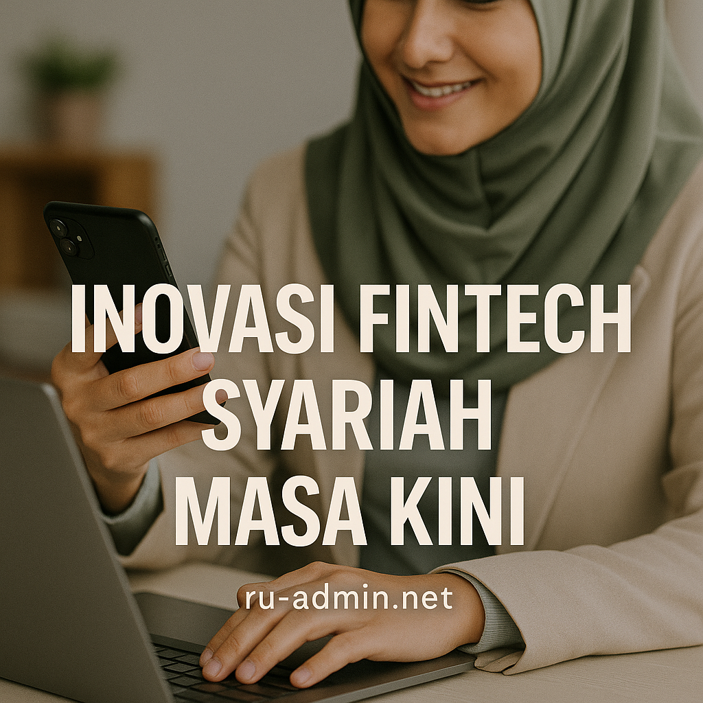 Inovasi Fintech Syariah Masa Kini